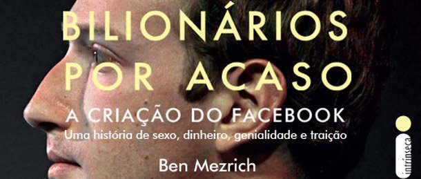Livro do Facebook: Bilionários por acaso Livro sobre o Facebook